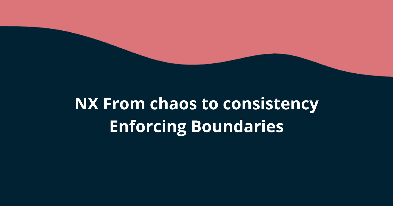 NX : From chaos to consistency - Enforcing Boundaries